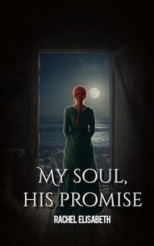 My Soul His Promise by Rachel Elisabeth