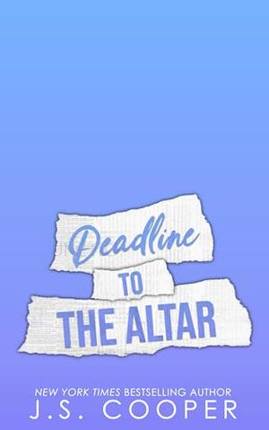 Deadline To The Altar by J. S. Cooper