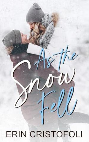 As the Snow Fell by Erin Cristofoli