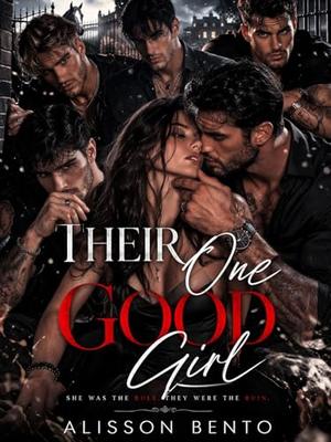 Their One Good Girl: A Dark Billionaire Reverse Harem Romance by Alisson Bento