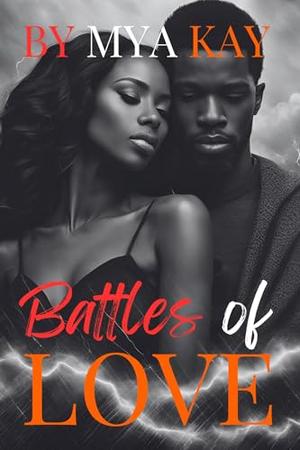 Battles of Love by Mya Kay