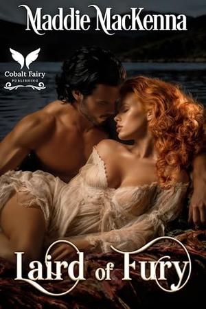 Laird of Fury: A Scottish Medieval Historical Romance by Maddie MacKenna