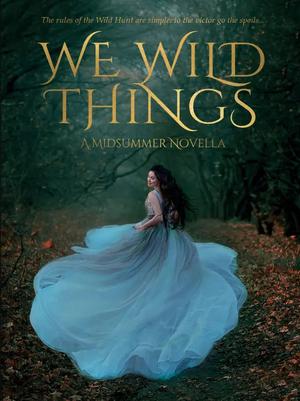 We Wild Things by Jena Doyle