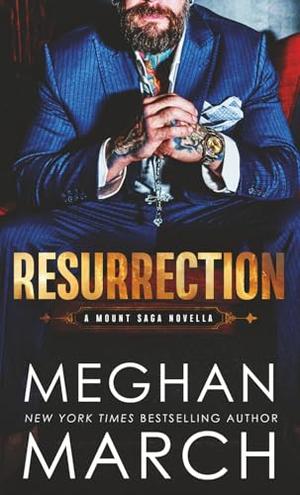 Resurrection: A Mount Saga Novella by Meghan March