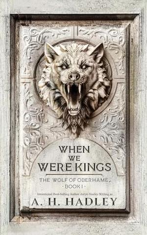 When We Were Kings by Auryn Hadley