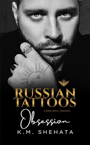 Russian Tattoos: Obsession (Russian Tattoos Trilogy #1)