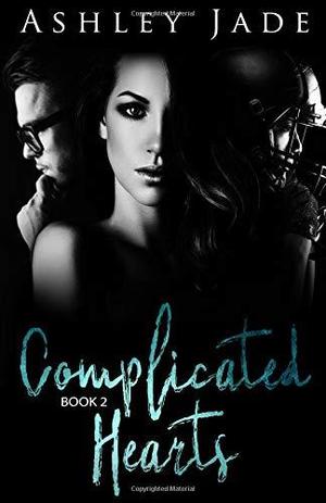 Complicated Hearts by Ashley Jade