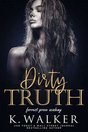 Dirty Truth (Forrest Grove Academy #2)