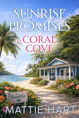 Sunrise Promises on Coral Cove by Mattie Hart