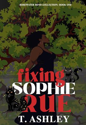Fixing Sophie Rue  by T. Ashley
