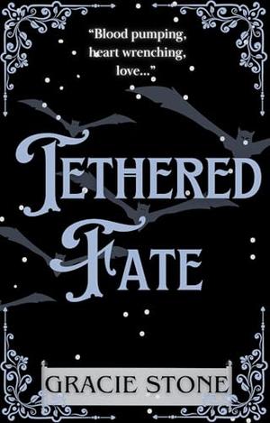 Tethered Fate : Enemies to lovers paranormal romance series by Gracie Stone