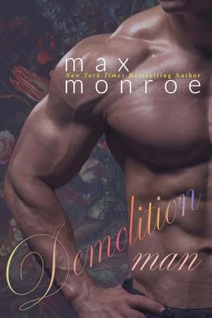 Demolition Man by Max Monroe