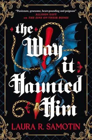 The Way It Haunted Him by Laura R. Samotin