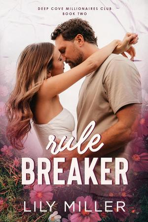 Rule Breaker by Lily Miller