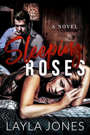 Sleeping Roses by Layla Jones, RaShelle Workman