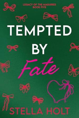 Tempted by Fate: A Second Chance Romance by Stella Holt