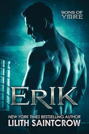 Erik: Sons of Ymre, #1 by Lilith Saintcrow