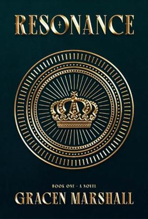 Resonance by Gracen Marshall