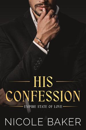 His Confession by Nicole Baker
