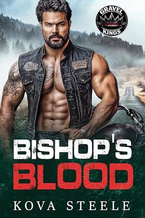 Bishop's Blood: A Safe Haven Secret Baby Fast & Filthy MC Romance by Kova Steele