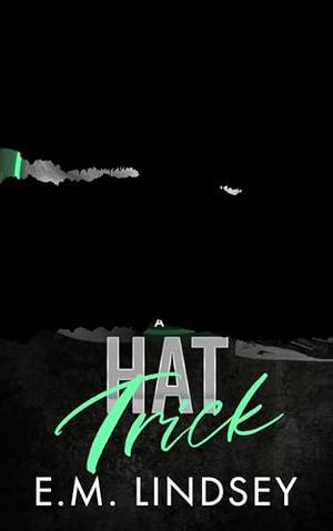 Hat Trick: A Punk as Puck Novel by E.M. Lindsey