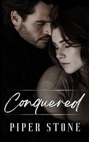 Conquered by Piper Stone