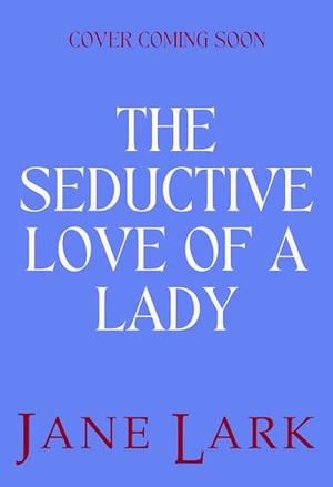 The Seductive Love of a Lady (Marlow Intrigues #6)