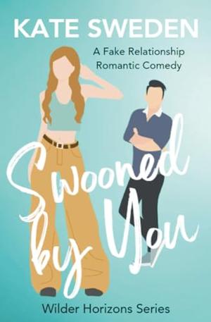 Swooned by You (Wilder Horizons #4)