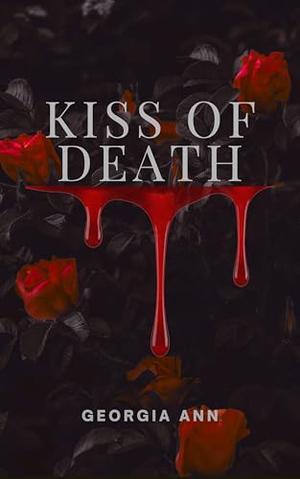 Kiss of Death by Georgia Ann