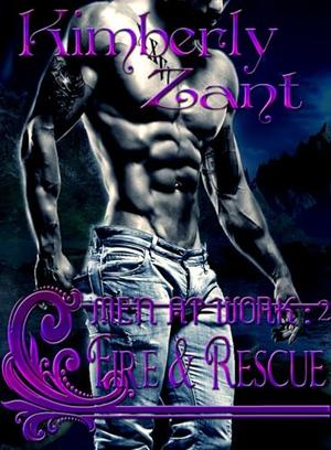 Men at Work 2: Fire and Rescue by Kimberly Zant