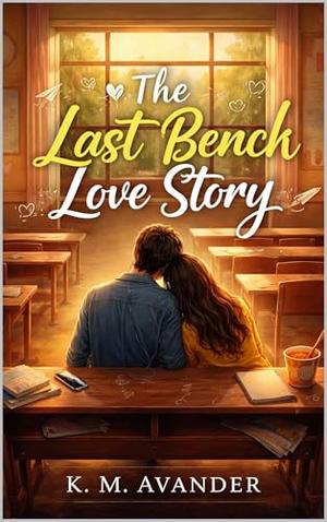 The Last Bench Love Story (Romance #228)