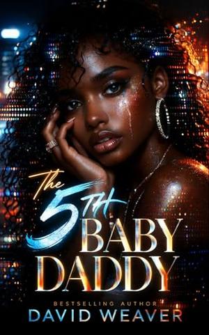 The 5th Baby Daddy by David Weaver