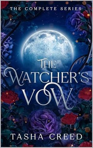 The Watcher's Vow: The Complete Series by Tasha Creed