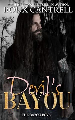 Devil's Bayou by Roux Cantrell