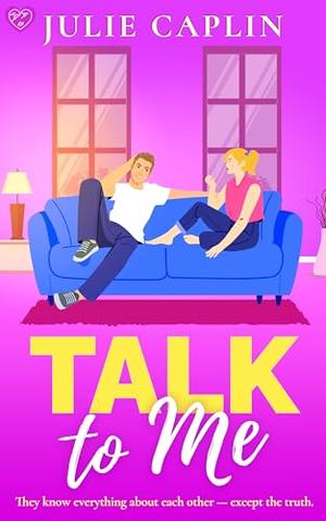 Talk to Me: An utterly irresistible, best friends-to-lovers romance by Julie Caplin