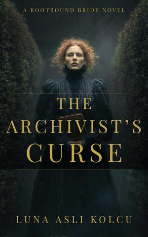 The Archivist's Curse by Luna Asli Kolcu
