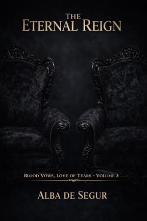 The Eternal Reign by Alba de Segur