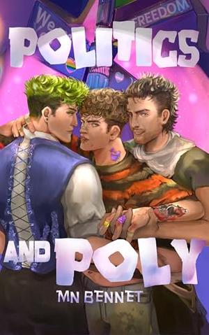 Politics and Poly by M.N. Bennet