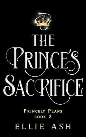 The Prince's Sacrifice by Ellie Ash