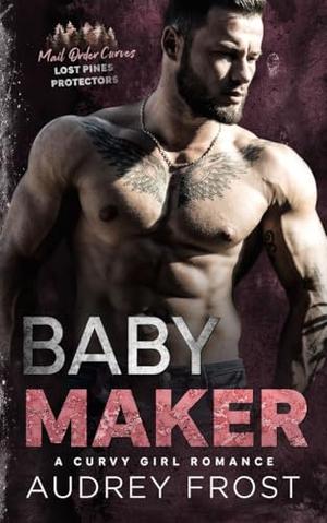 Baby Maker: An Arranged Marriage Age Gap Curvy Girl Romance by Audrey Frost, Jenna Cook
