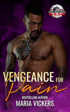 Vengeance for Pain by Maria Vickers