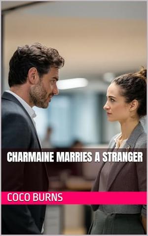 Charmaine Marries a Stranger by Coco Burns