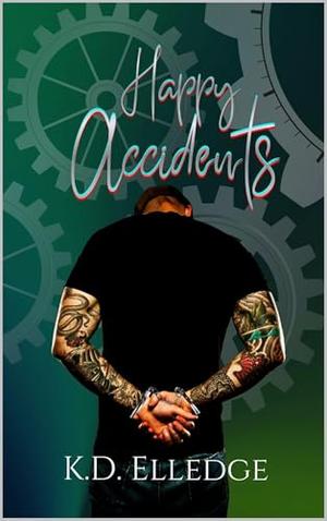 Happy Accidents: A Finding Maisy Novel by K.D. Elledge