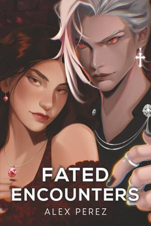 Fated Encounters by Alex Pérez
