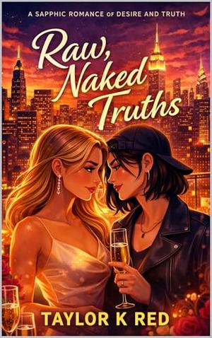 Raw, Naked Truths: a short novel by TAYLOR K RED