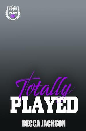Totally Played (Love in Play #5)