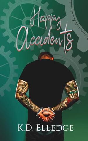 Happy Accidents: A Finding Maisy Novel by K.D. Elledge