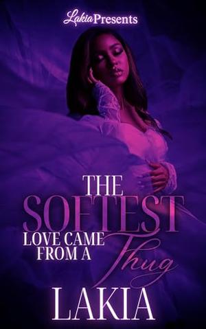 The Softest Love Came From A Thug (Soft Love #1)