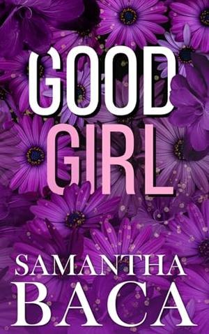 Good Girl by Samantha Baca