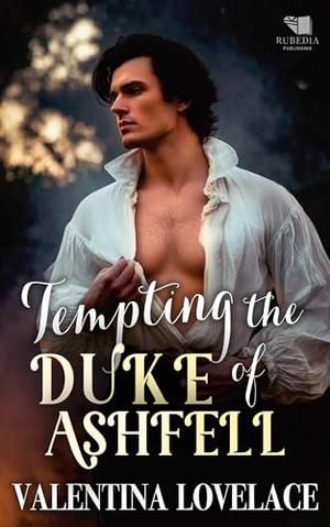 Tempting the Duke of Ashfell: A Steamy Regency Romance Book (Terms of Desire #3)